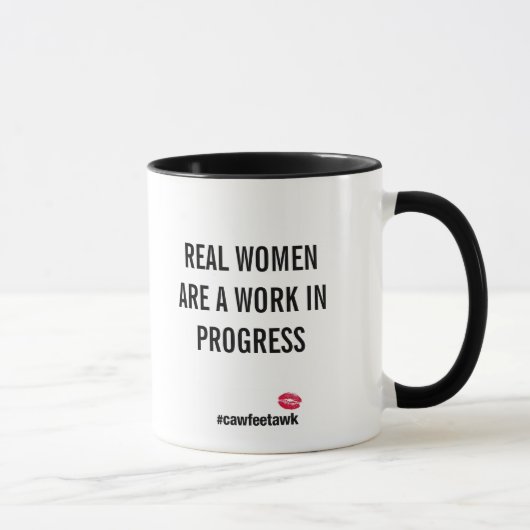 Wirkliche Frauen sind eine laufende Arbeit (Tasse) Tasse (Rechts)