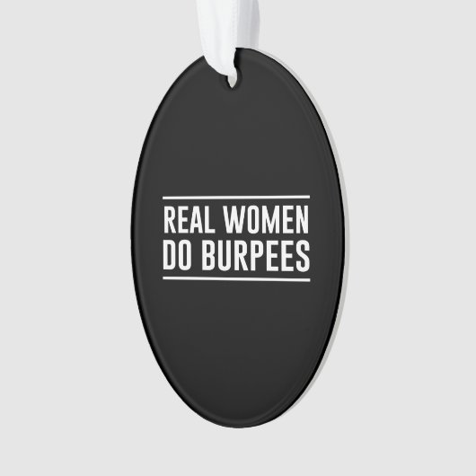 Wirkliche Frauen tun Burpees Ornament (Vorderseite)