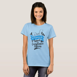 Wirkliche Frauen werden Befolgungs-Offiziere T-Shirt