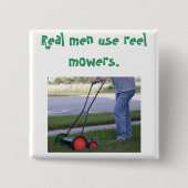 "Wirkliche Männer benutzen Spulenmäher" Button (Vorderseite)