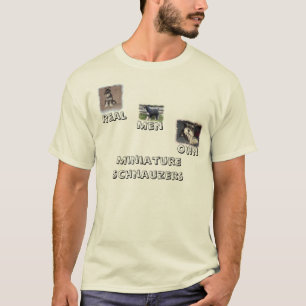 Wirkliche Männer besitzen Minischnauzers-T - Shirt