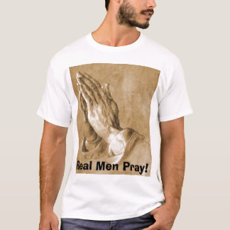 Wirkliche Männer beten! T-Shirt