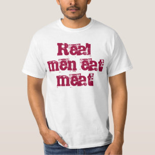 Wirkliche Männer essen Fleisch-T - Shirt