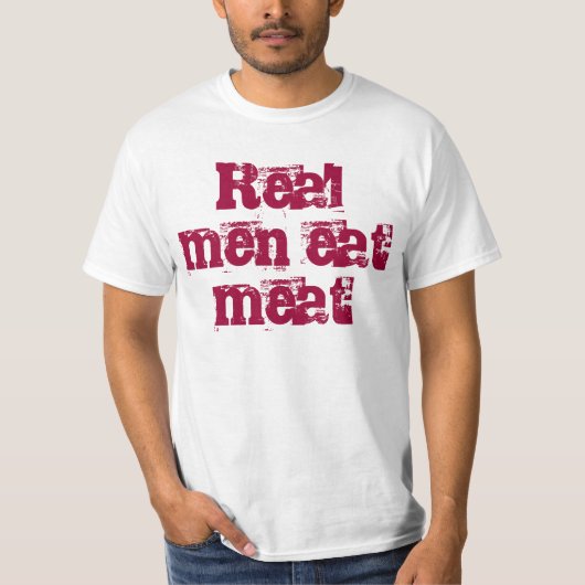 Wirkliche Männer essen Fleisch-T - Shirt (Vorderseite)