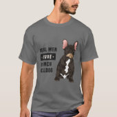 Wirkliche Männer haben französische Bulldoggen-T - T-Shirt (Vorderseite)