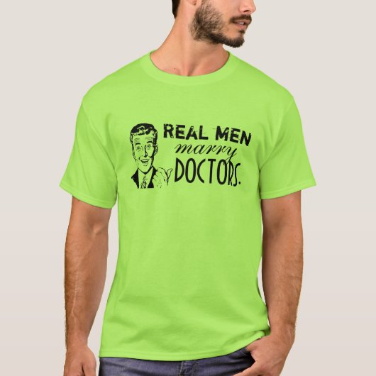Wirkliche Männer heiraten Doktoren T-Shirt (Vorderseite)