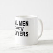 Wirkliche Männer heiraten Rechtsanwälte Kaffeetasse (VorderseiteRechts)