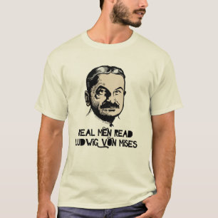 Wirkliche Männer lasen Mises T - Shirt