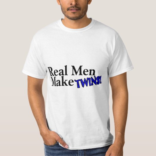 Wirkliche Männer machen Zwillinge (b) T-Shirt (Vorderseite)