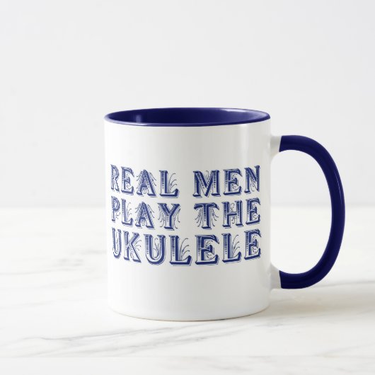 WIRKLICHE MÄNNER SPIELEN DIE UKULELE-Tasse Tasse (Rechts)