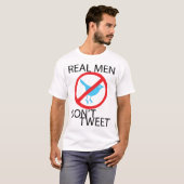 WIRKLICHE MÄNNER TWEETEN NICHT T-Shirt (Vorne ganz)