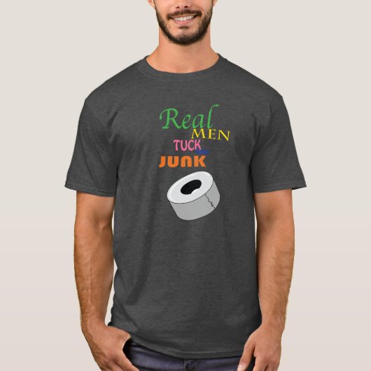Wirkliche Männer verstauen ihr Kram-T-Shirt! T-Shirt (Vorderseite)