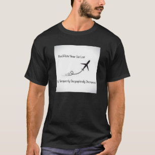 Wirkliche Piloten erhalten nie verloren T-Shirt
