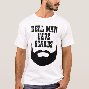 Wirklicher Mann haben Bärte T-Shirt