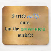 Wirkliches Lebens-Grafiken sind zum Kotzen Mousepad (Vorne)