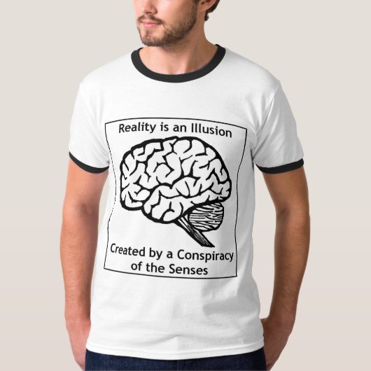 Wirklichkeit ist eine Illusion T-Shirt (Vorderseite)