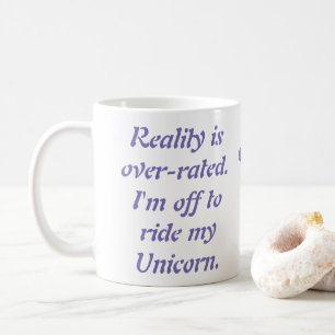 Wirklichkeit ist über-bewertet. Ich soll aus Kaffeetasse