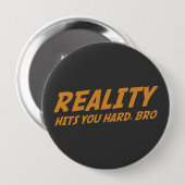 Wirklichkeit schlägt Sie stark, Bro Button (Vorne & Hinten)