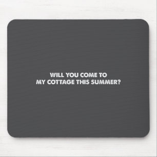 Wirst du diesen Sommer zu meinem Cottage kommen Lu Mousepad