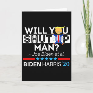 Wirst du endlich still sein, Mann Joe Biden Lustig Karte