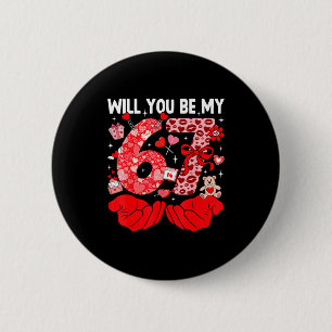 Wirst du mein Valentinstag-Sechs Sieben Lustiges M Button
