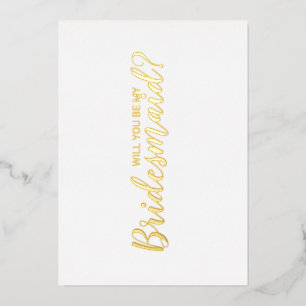 Wirst du meine Brautjungfer sein? Moderne Schrift Folieneinladung
