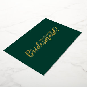 Wirst du meine Brautjungfer sein? Smaragd und Gold Folieneinladung