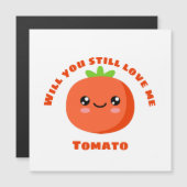 Wirst du mir noch Tomato Liebe geben? Magnetkarte (Vorne/Hinten)