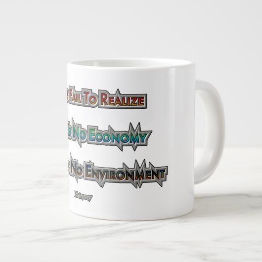 Wirtschaft gegen Umwelt Jumbo-Tasse (Vorderseite Rechts)