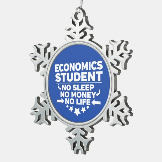 Wirtschaft Student kein Leben oder Geld Schneeflocken Zinn-Ornament (Rechts)