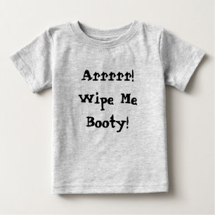 Wischen Sie mich Hintern ab! Baby T-shirt