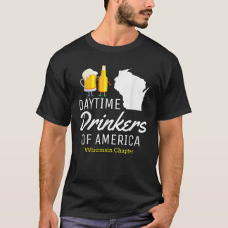 Wisconsin American Day Drinks Funny Beer Drinkin T-Shirt