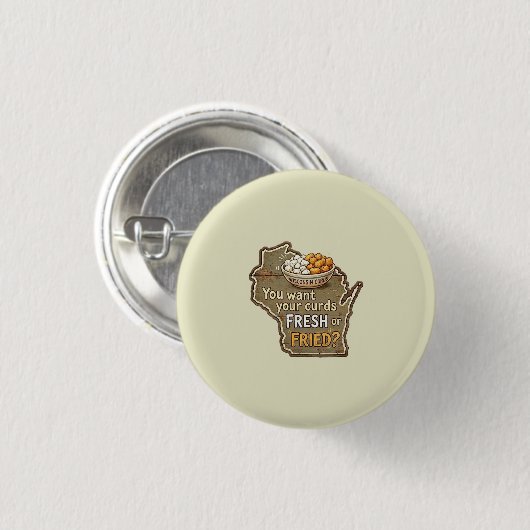 Wisconsin Curds: Fresh or Fried? Button (Vorne & Hinten)