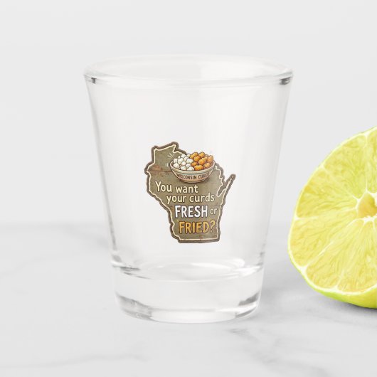 Wisconsin Curds: Fresh or Fried? Schnapsglas (Vorderseite)