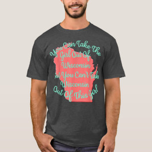 Wisconsin Girl for Daughter Ehefrau Mama Schwester T-Shirt