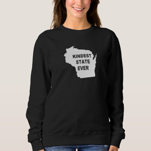 Wisconsin Kindest Staat Ever Travel Best Rank Al m Sweatshirt (Vorderseite)