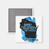 Wisconsin Map Ope Sneak Past Ya There Quote Blue Magnet (Vorderseite/Rückseite)