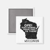 Wisconsin Map Ope Sneak Past Ya There Quote Staat Magnet (Vorderseite/Rückseite)