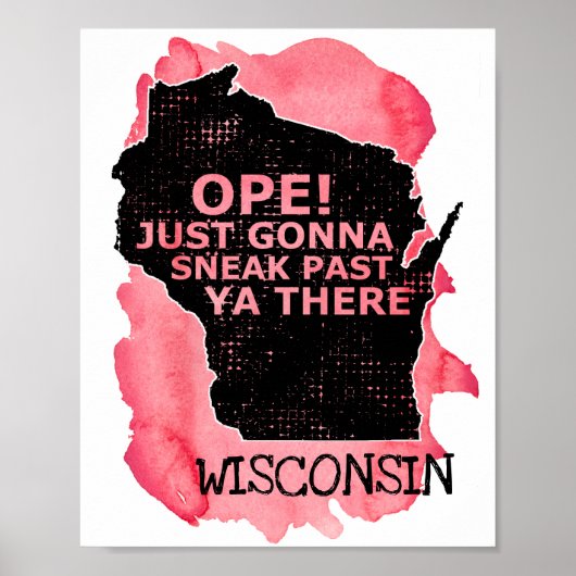 Wisconsin Map Ope Sneak Past Ya There Sprichwort R Poster (Vorne)