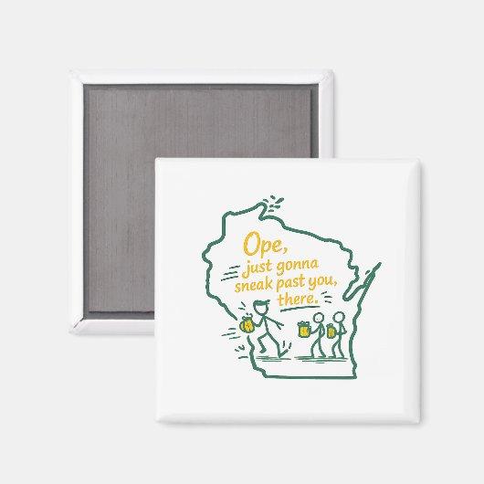 Wisconsin "Ope": Werde dich einfach da so vorbeisc Magnet (Vorderseite/Rückseite)