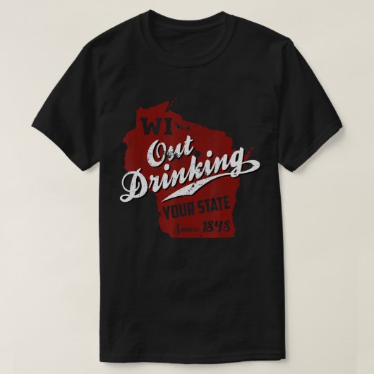 Wisconsin out trinken Ihren Staat 88 Biergeschenk T-Shirt (Design vorne)