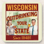 Wisconsin übertrinkt Ihren Staat seit 1848 Getränkeuntersetzer (Vorderseite)