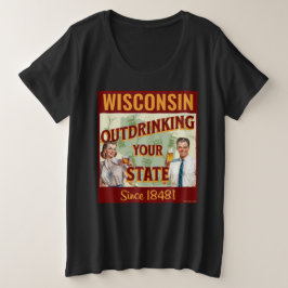 Wisconsin übertrinkt Ihren Staat seit 1848 Große Größe T-Shirt