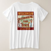 Wisconsin übertrinkt Ihren Staat seit 1848 Große Größe T-Shirt (Design Rückseite)