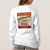 Wisconsin übertrinkt Ihren Staat seit 1848 T-Shirt (Rückseite)