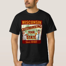 Wisconsin übertrinkt Ihren Staat seit 1848 T-Shirt