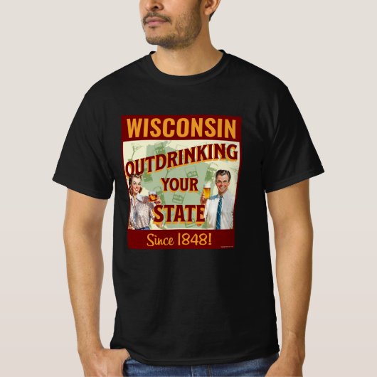 Wisconsin übertrinkt Ihren Staat seit 1848 T-Shirt (Vorderseite)