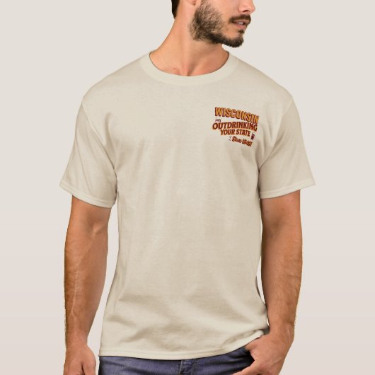 Wisconsin übertrinkt Ihren Staat seit 1848 T-Shirt (Vorderseite)