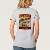 Wisconsin übertrinkt Ihren Staat seit 1848 T-Shirt (Rückseite)