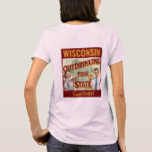 Wisconsin übertrinkt Ihren Staat seit 1848 T-Shirt (Rückseite)